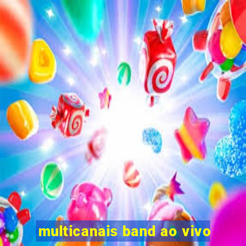 multicanais band ao vivo